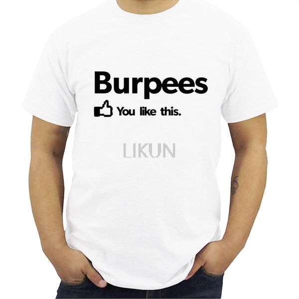 

new arrival men/women t shirt burpees you i like this crossfit cross fit tshirt fashion design printing college tee streetwear