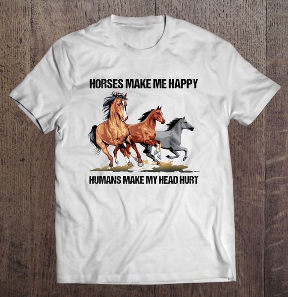 

лошади make me happy humans make my head hurt футболки