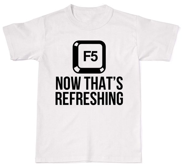 

2019 summer fashion o-neck t shirt f5 now that's refreshing funny geek computer nerd mens womens cotton t-shirt t s
