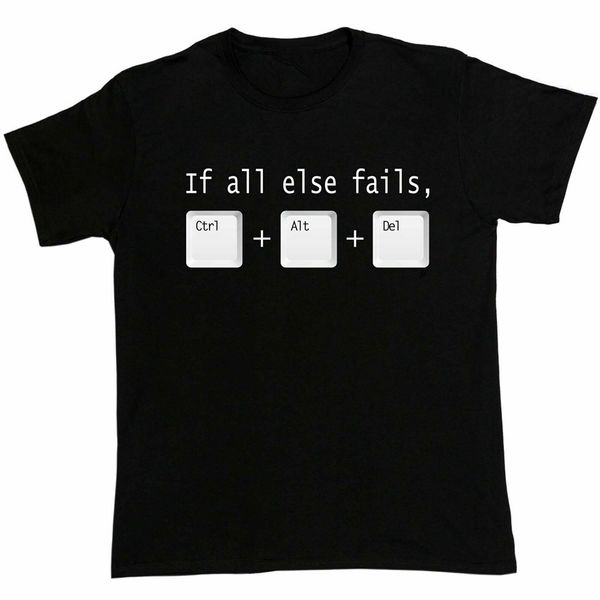 

if all else fails ctrl alt del tech support geek funny mens t-shirt for youth middle-age the elder tee shirt