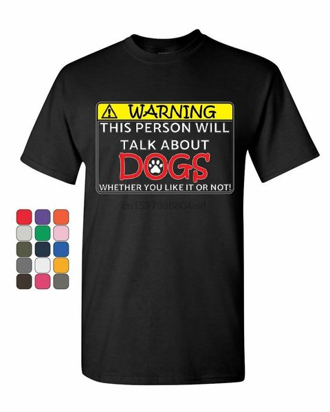 

warning this person will talk about dogs t-shirt puppy pet paw mens tee shirt(1