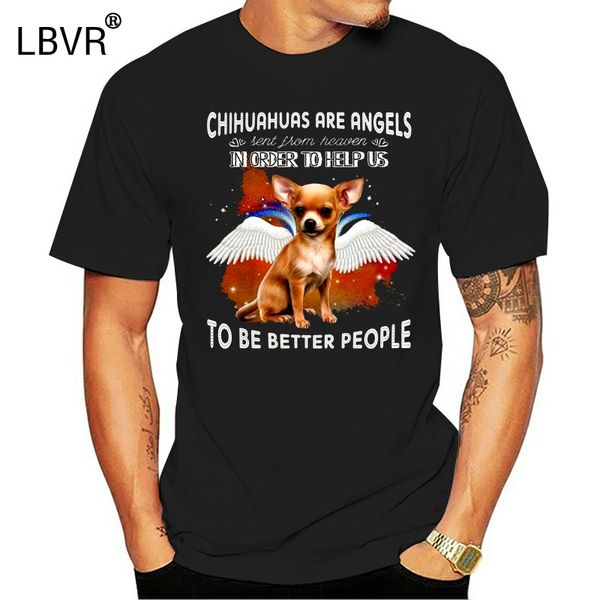 

chihuahuas are angels sent from heaven men t-shirt cotton s-3xl streetwear tee shirt