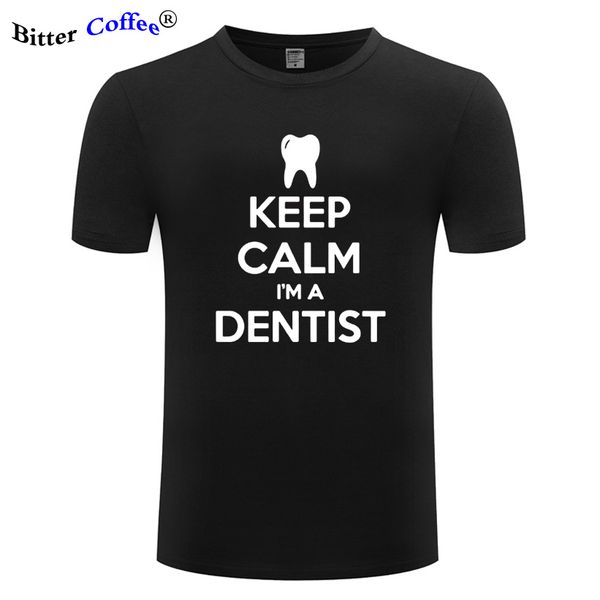 

keep calm i'm a dentist t shirt men o neck casual summer new tee cotton t-shirt funny for dentist dental tshirt