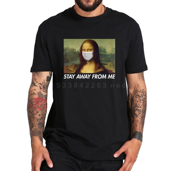 

mona lisa tshirt stay away from me print orginal design 100% cotton eu size short sleeve tee