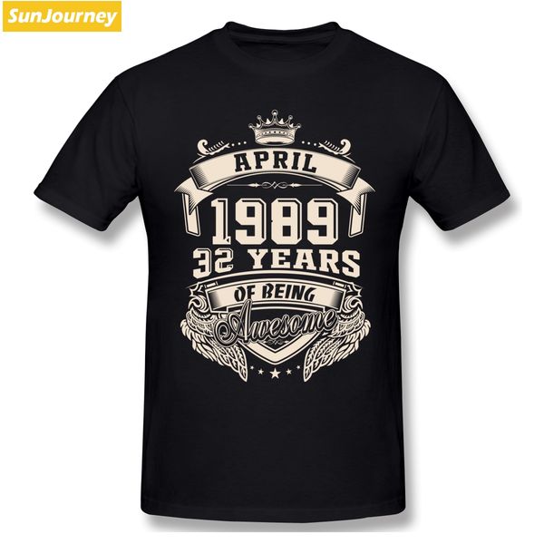 

custom logo born in april 1989 32 years of being awesome t shirt plus size cotton crewneck short sleeve custom t shirt men