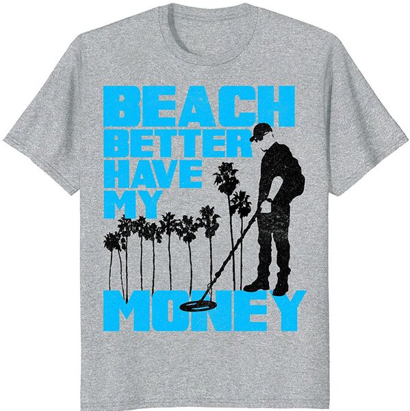 

пляж лучше мои деньги металлоискатель graphic t shirt смешной tops tee повседневный o шеи
