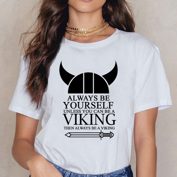 

t shirt women viking always be yourself unless u can be a vi fashion white custom female shirt