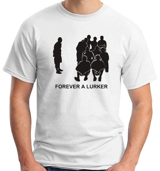 

2019 100% cotton short sleeve o-neck tee shirts t-shirt man forever a lurker tee shirts funny