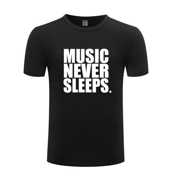 

music never sleeps simple letter men's t-shirt t shirt men 2018 new short sleeve o neck cotton casual tee
