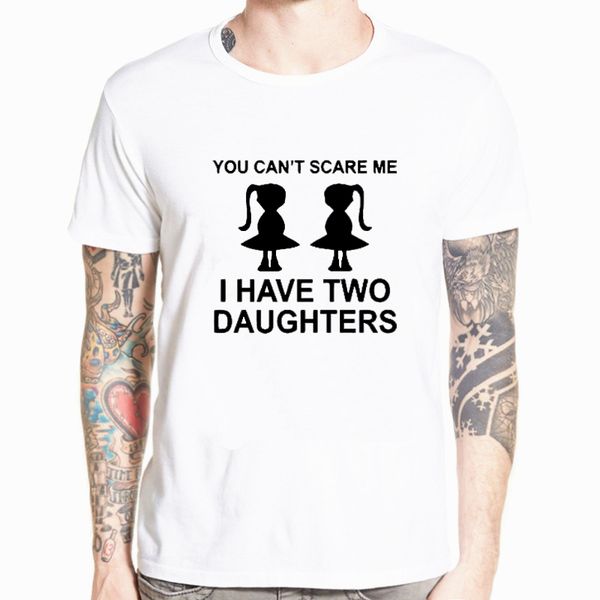 

you can't scare me i have two daughter fathers day gift for dad funny mens t shirt short sleeve tees casual clothing