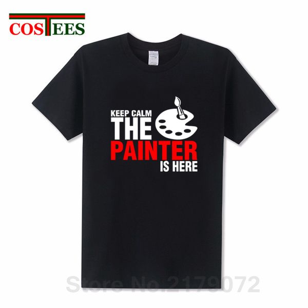 

novelty summer brand clothing keep calm the painter is here t shirt men geek funny mens t-shirt short sleeve o-neck cotton shirt