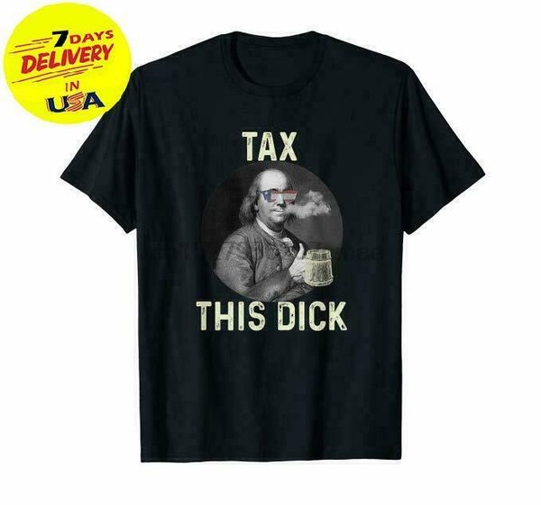 

funny 4th of july republican ben franklin tax this dick t-shirt(1