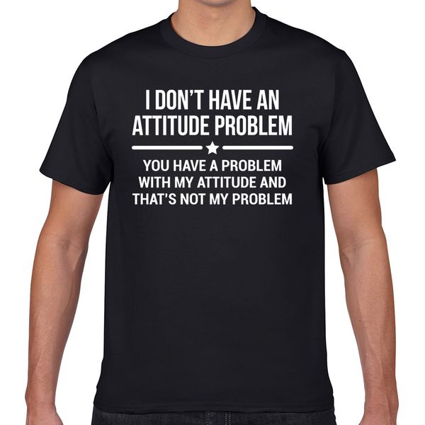 

t shirt men attitude problem funny sarcasm super kawaii inscriptions geek short male tshirt xxxl