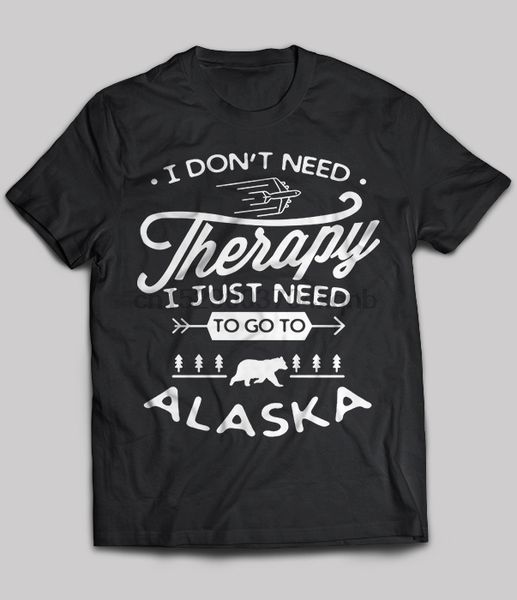 

brand i donneed therapy i just need to go to alaska t-shirt menshort sleeve t-shirt