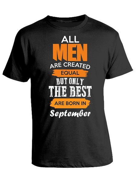 

tshirt compleanno all men are created equal but only the are born in september high-quality screen-printing