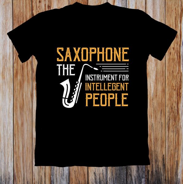 

saxophone the instrument for intellegent people t shirt