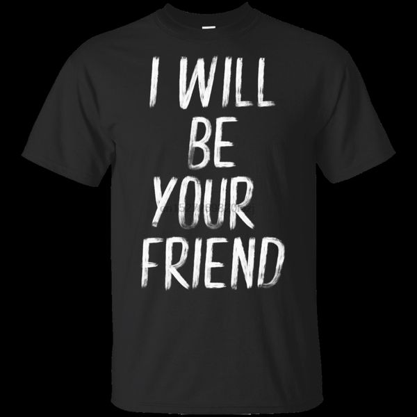 

mens i will be your friend back to school t shirt size m 3xl