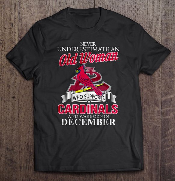 

men t shirt never underestimate an old woman who supports cardinals and was born in december women t-shirt
