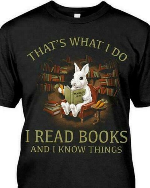

rabbit that's what i do i read books and i know things men t-shirt black cotton printing apparel tee shirt