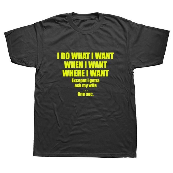 

novelty i do what i want i ask my wife t-shirt mens short sleeves oversized streetwear hip hop printed t shirts tees