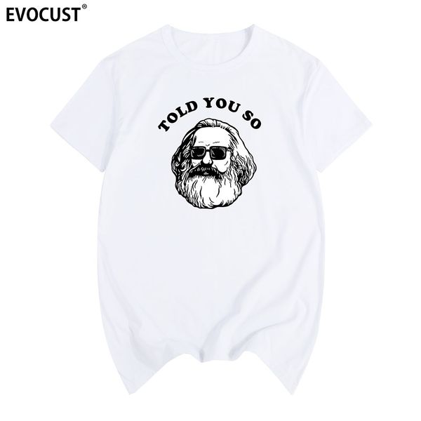 

karl marx told you so communism socialism marxist t-shirt cotton men t shirt new tee tshirt womens fashion