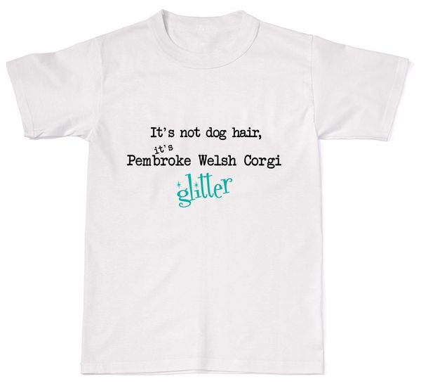 

2019 it's not dog hair it's pembroke welsh corgi glitter funny k9 mens womens cotton