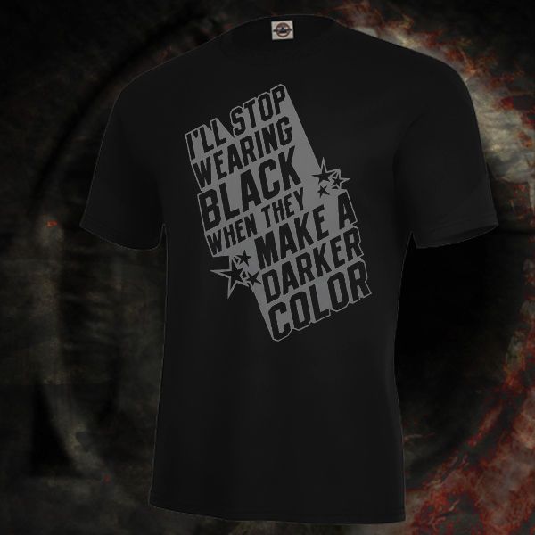 

2019 new mens i'll swearing black when they make a darker color shirt, guys & girls, goth tee shirts