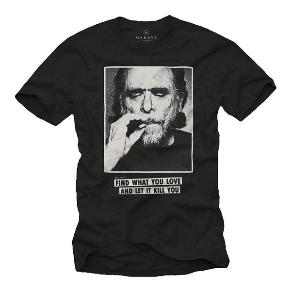 

2018 new summer slim tee shirt charles bukowski quotes t shirt for men find what you love