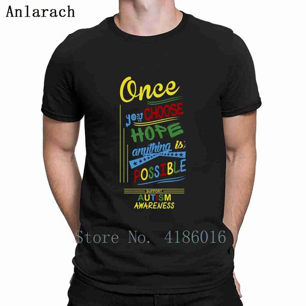 

once you choose hope anything possible autism t shirt tee shirt anti-wrinkle plus size 5xl designing formal comical shirt