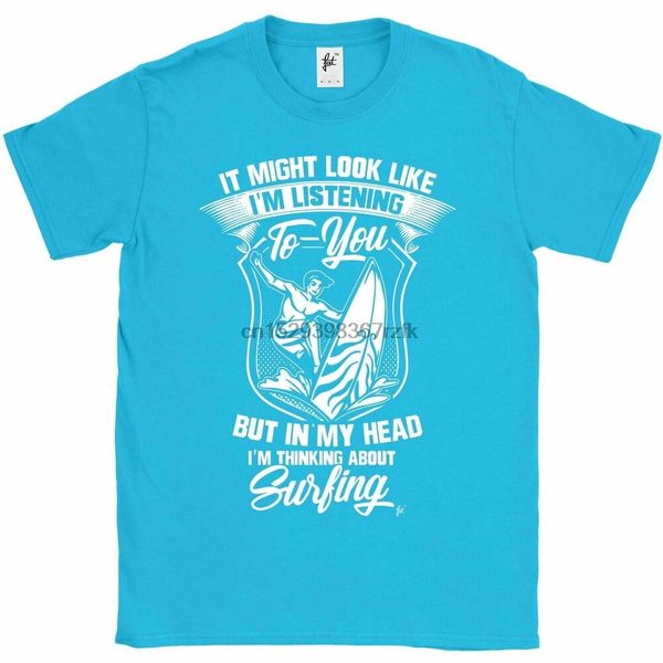 

look like listening but im thinking about surfing mens t-shirt
