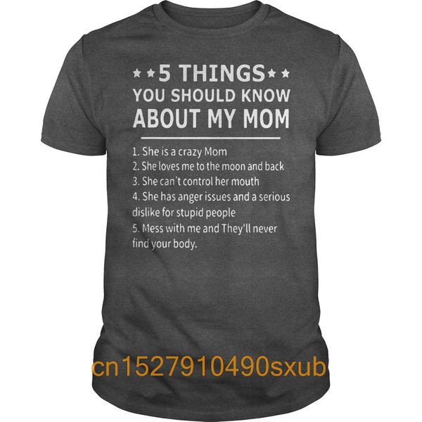 

5 things you should know about my mom she is a crazy mom tshirt
