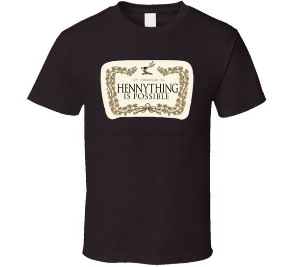 

hennything is possible cognac brandy alcohol parody dark chocolate t shirt