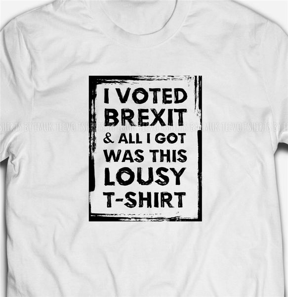 

funny i voted brexit & all i got was this lousy 100 cotton mens t-shirt tee round neck tee shirt