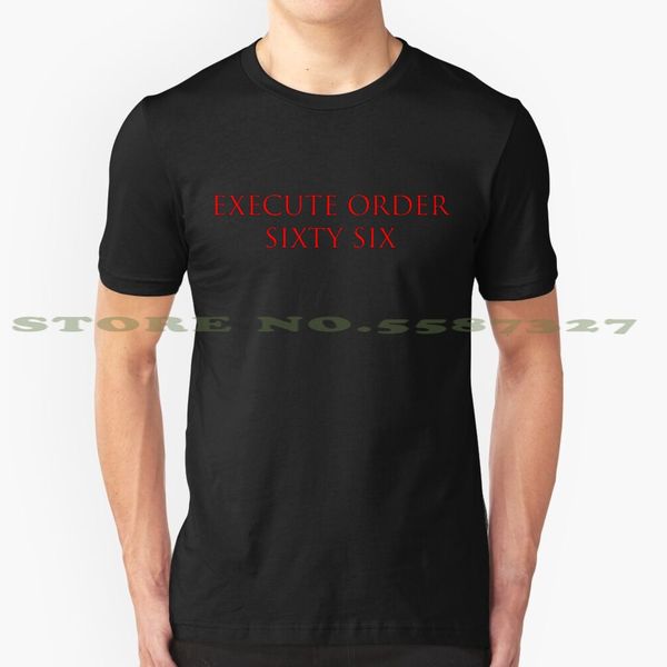 

execute order 66 black white tshirt for men women