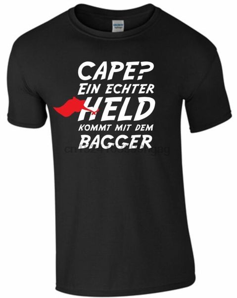 

ein echter held kommt mit dem bagger t-shirt baggerfahrer m183