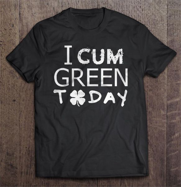 

men t shirt i cum green today irish women t-shirt