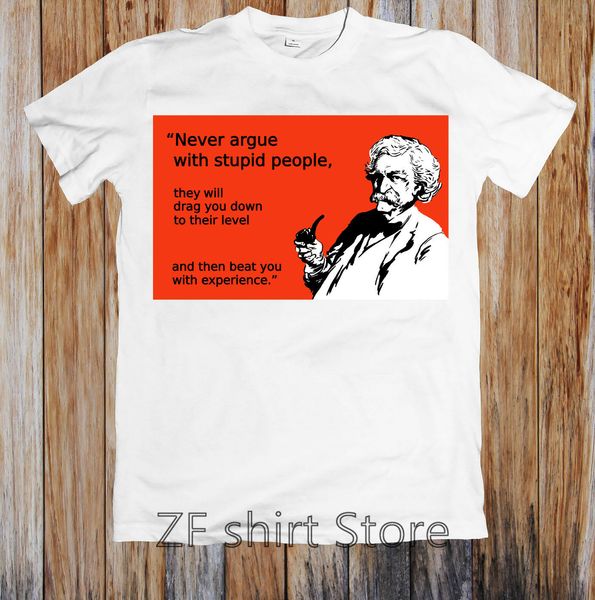 

никогда не спорьте с глупыми люди unisex футболка женщины t-shirt девушки топ tee 100% хлопок