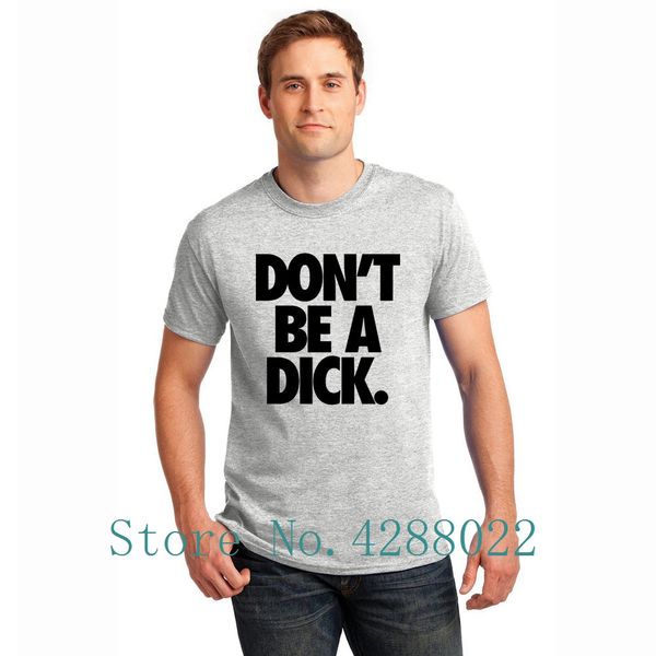 

don be a dick tee shirt short sleeve novelty graphic men's t shirt clothes camisetas 100% cotton fitted quality