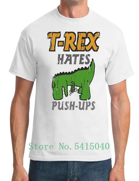 

t-rex hates push ups - funny dinosaur - mens t-shirt 2020 funny summer cool t-shirt