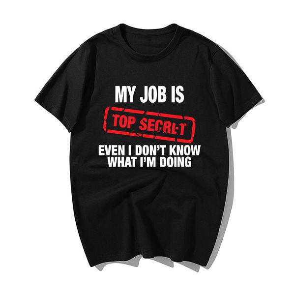 

fashion my job is secret print t shirt men summer cotton short sleeve tshirt casual joke hip hop harajuku streetwear