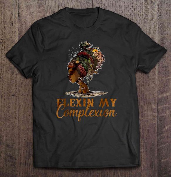

men t shirt flexin my complexion african girl version women t-shirt
