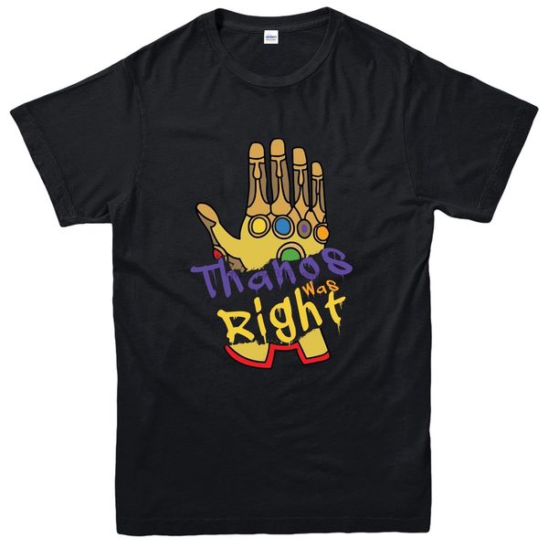 

thanos was right t-shirt thanos hand villian inspired tee gift print t-shirthip hop tee shirtnew arrival tees