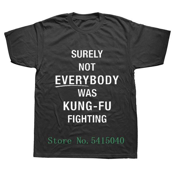

surely not everybody was kung fu fighting karate funny t shirt father's day birthday present for men gift t-shirt tee