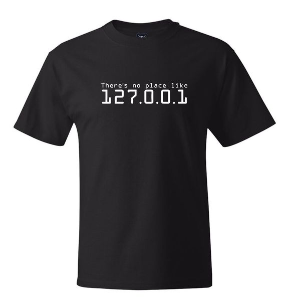 

there is no place like 127.0.0.1 home t-shirt cool linux geek computer network 2019 funny cotton casual tee printed tee