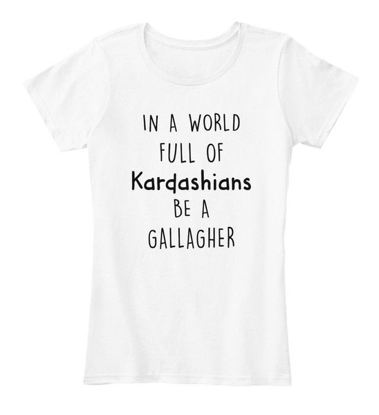 

world full of kardashians быть gallagher женской премиум-тройник shirtmen одежда футболка
