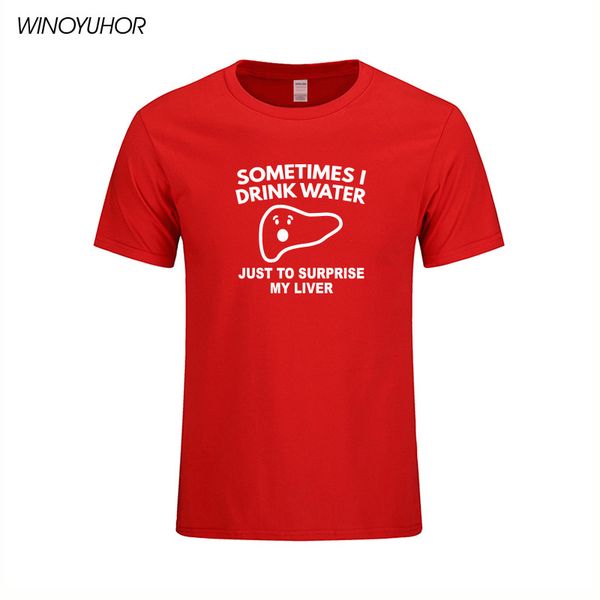 

иногда я пить воду прямо удивлять печень смешной printed t shirt мужчины с коротким рукавом хлопок футболки hip hop мужской tops