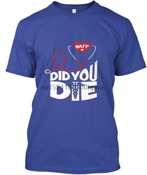 

washable nurse-but-did-you-die-funny- - but tagless tee t-shirt