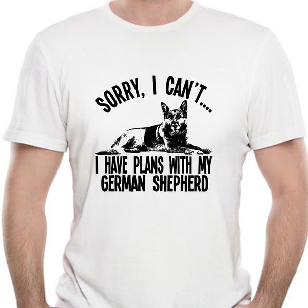 

sorry i cant i have plans with my german shepherd dog t-shirt mens ladies 100% cotton tee shirt wholesale tee 9165d