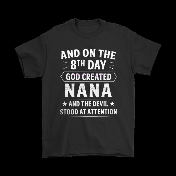 

on the 8th day god created nana - grandma shirts