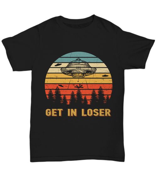 

get in loser alien ufo abduction t-shirt funny tee gifts men women vintage retro men clothes tee shirt
